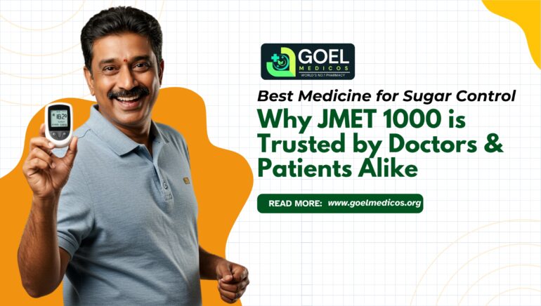 Read more about the article Best Medicine for Sugar Control: Why JMET 1000 is Trusted by Doctors & Patients Alike