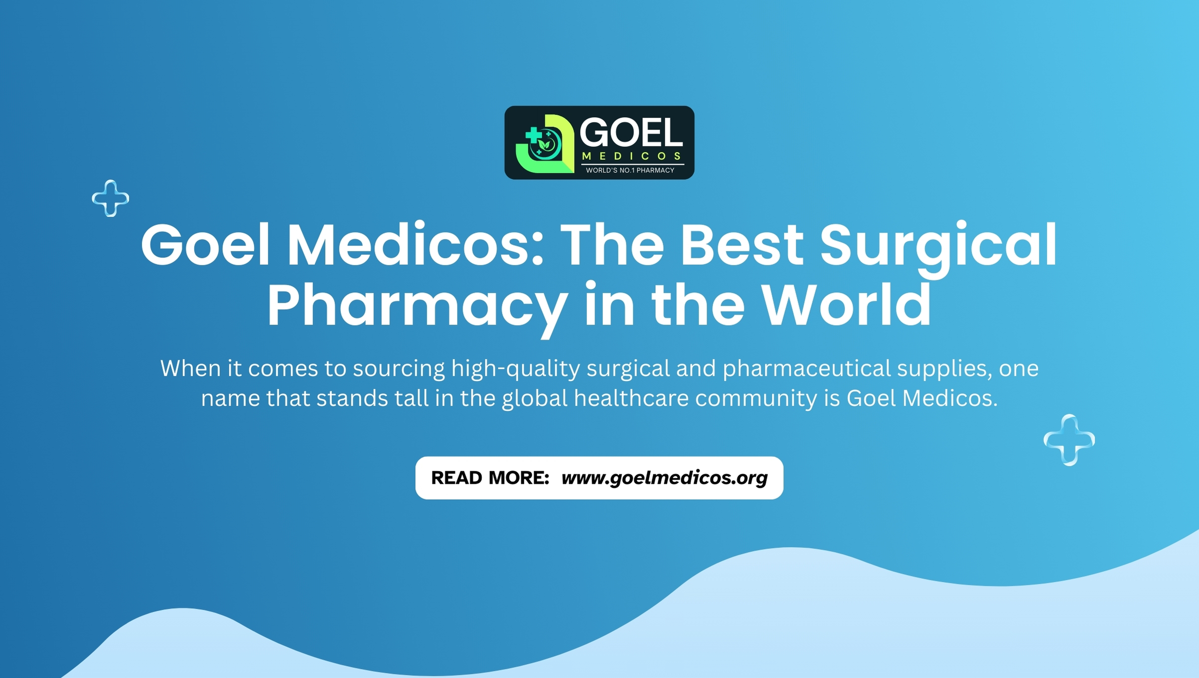 Read more about the article Goel Medicos: The Best Surgical Pharmacy in the World